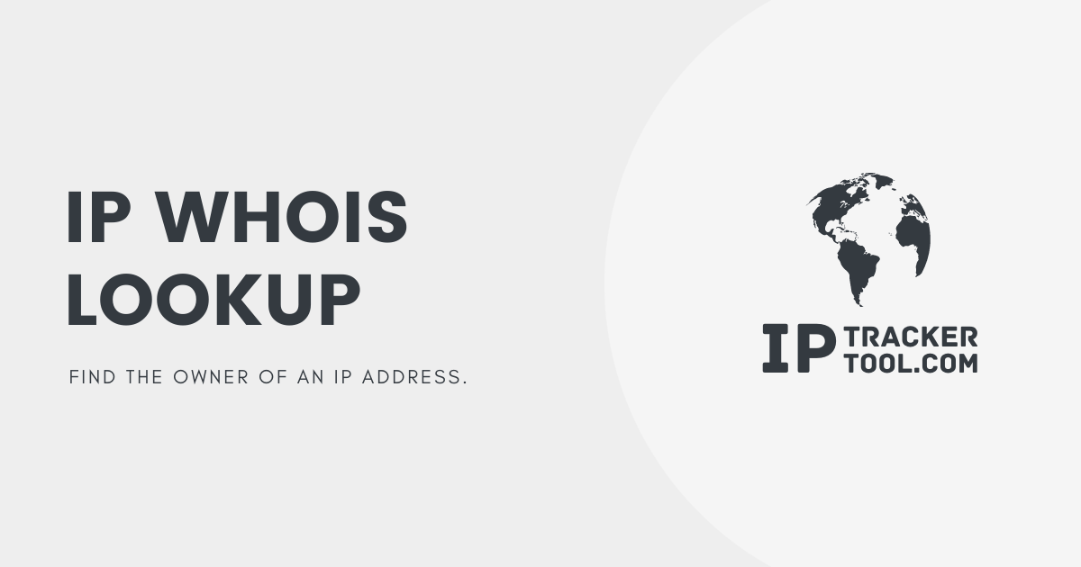 IP WHOIS Lookup Tool - Find IP Address Owner Information